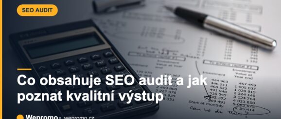 Co obsahuje SEO audit a jak poznat kvalitní výstup
