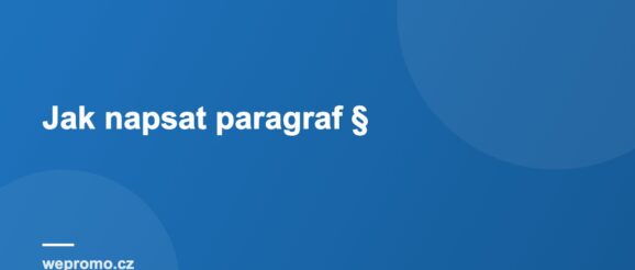 Jak napsat paragraf §