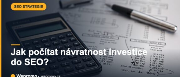 Jak počítat návratnost investice do SEO?