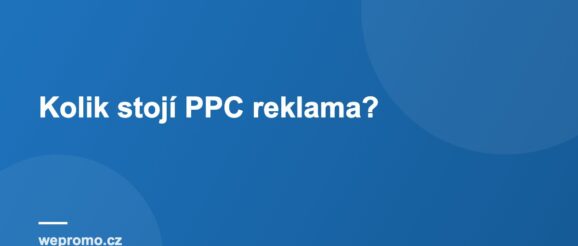 Kolik stojí PPC reklama?
