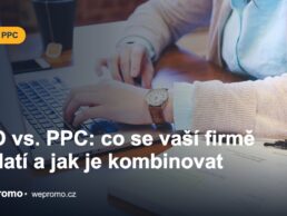 SEO vs. PPC: co se vaší firmě vyplatí a jak je kombinovat